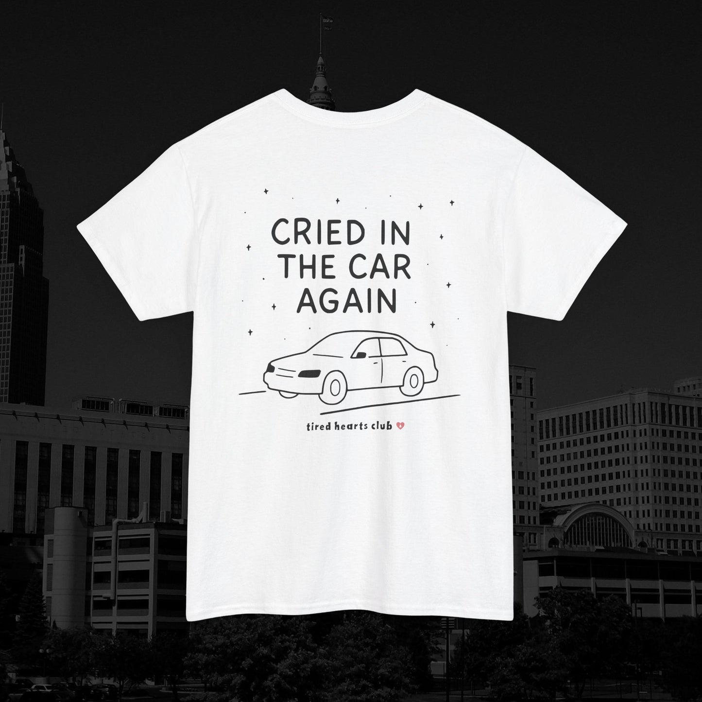 Cried In The Car Again Tee