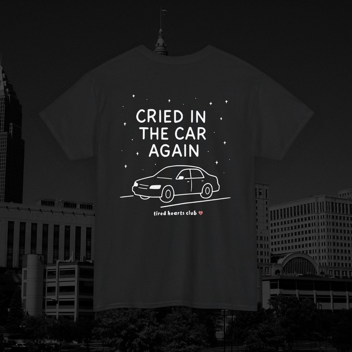 Cried In The Car Again Tee